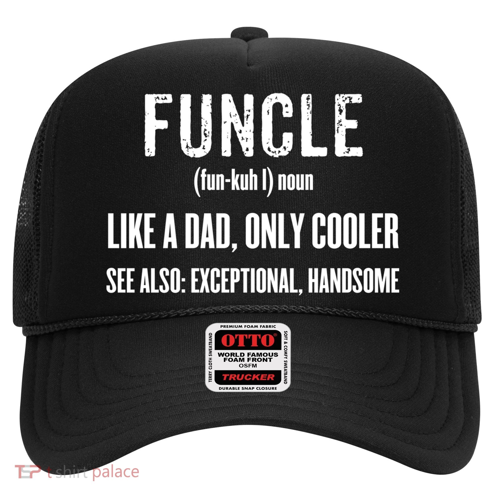 Funcle Like A Dad Only Cooler Funny FatherS Day Gift Gift Hat