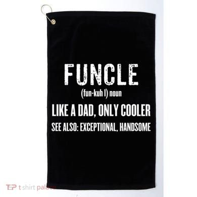 Funcle Like A Dad Only Cooler Funny FatherS Day Gift Gift Golf Towel