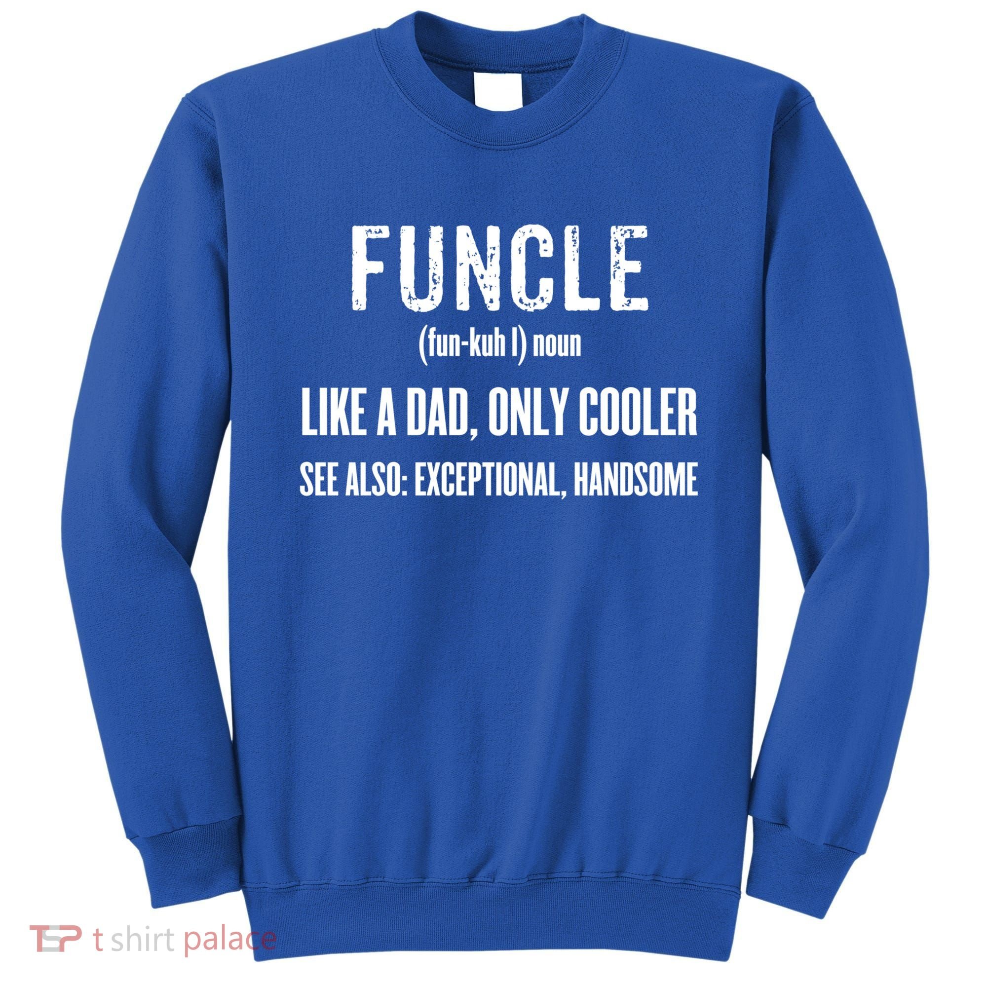 Funcle Like A Dad Only Cooler Funny FatherS Day Gift Gift Sweatshirt
