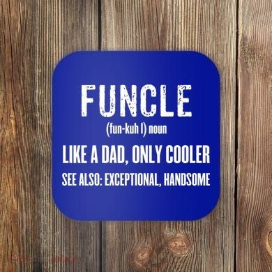 Funcle Like A Dad Only Cooler Funny FatherS Day Gift Gift Coaster