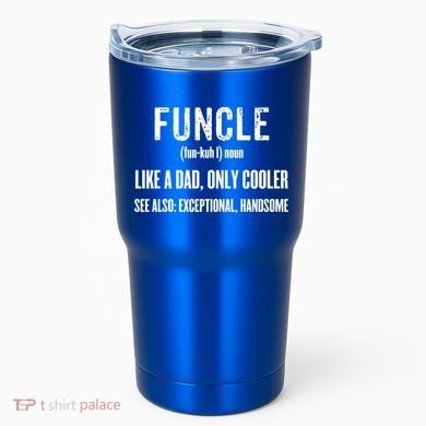 Funcle Like A Dad Only Cooler Funny FatherS Day Gift Gift Tumbler