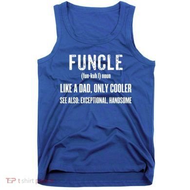 Funcle Like A Dad Only Cooler Funny FatherS Day Gift Gift Tank Top