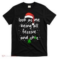 Funny Look At Me Being All Festive And Shits T-Shirt thumb 0