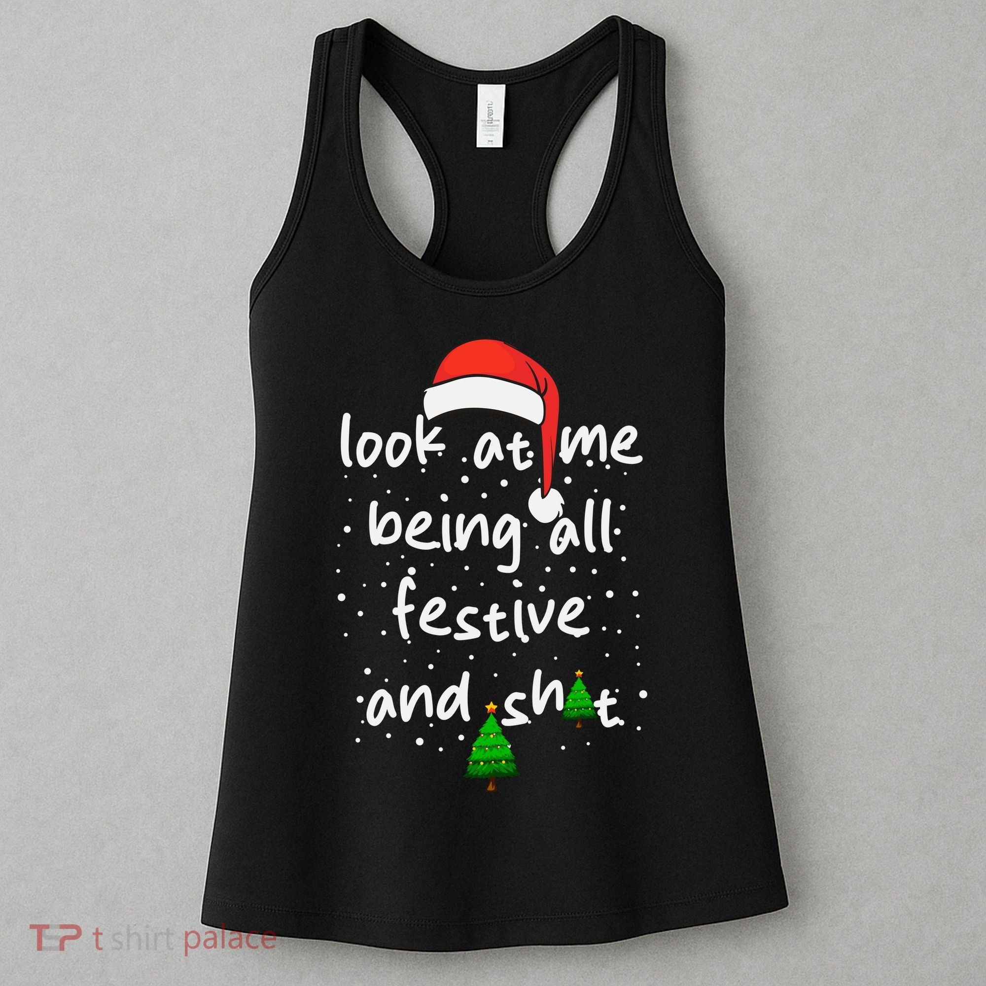 Funny Look At Me Being All Festive And Shits Women's Tank Top