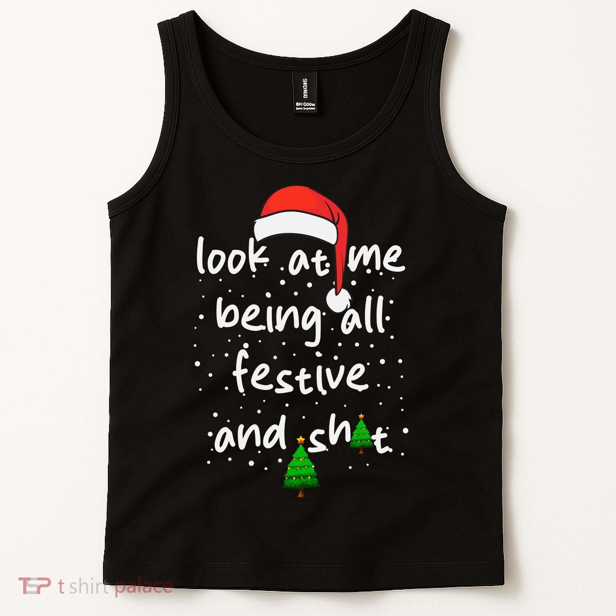 Funny Look At Me Being All Festive And Shits Tank Top