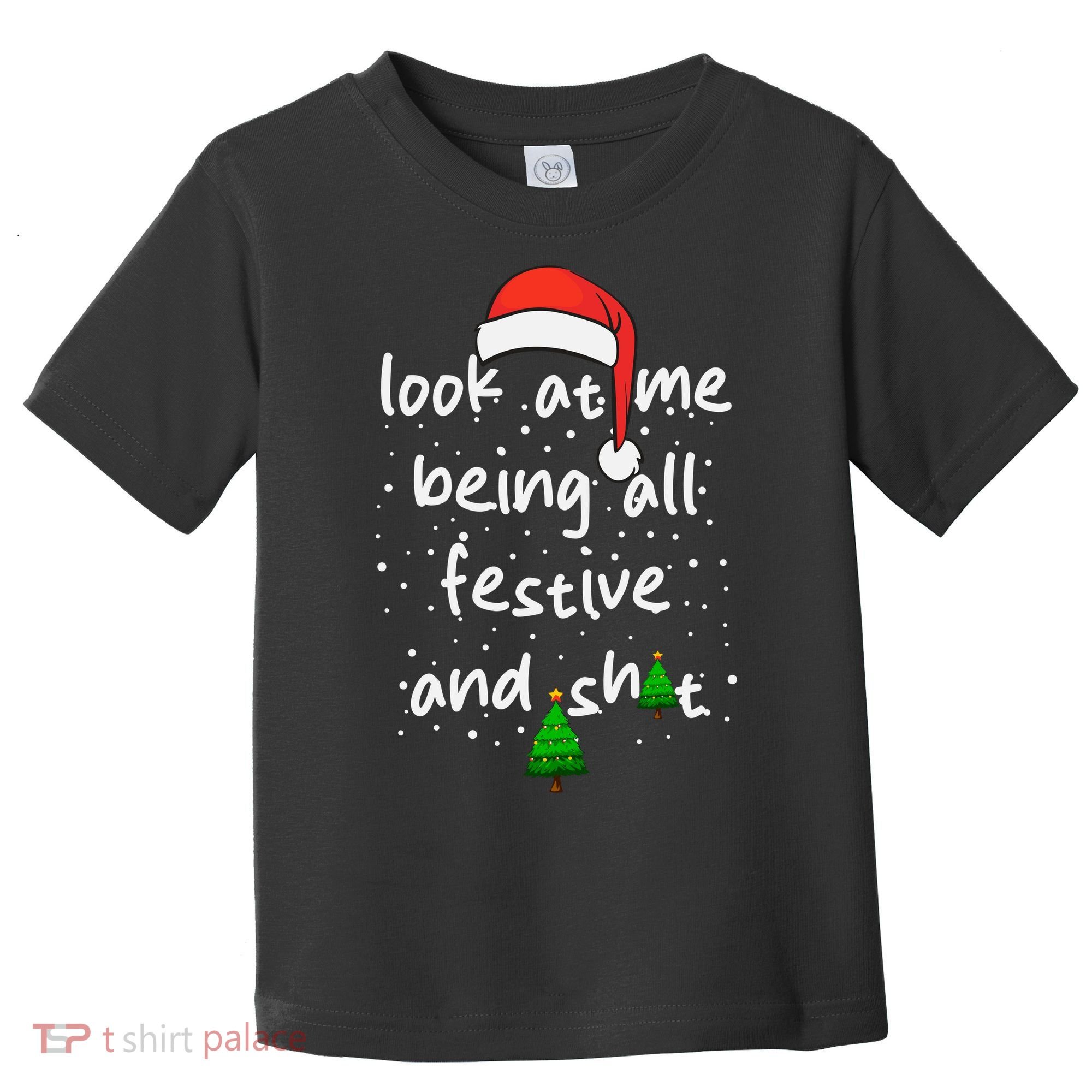 Funny Look At Me Being All Festive And Shits Toddler T-Shirt