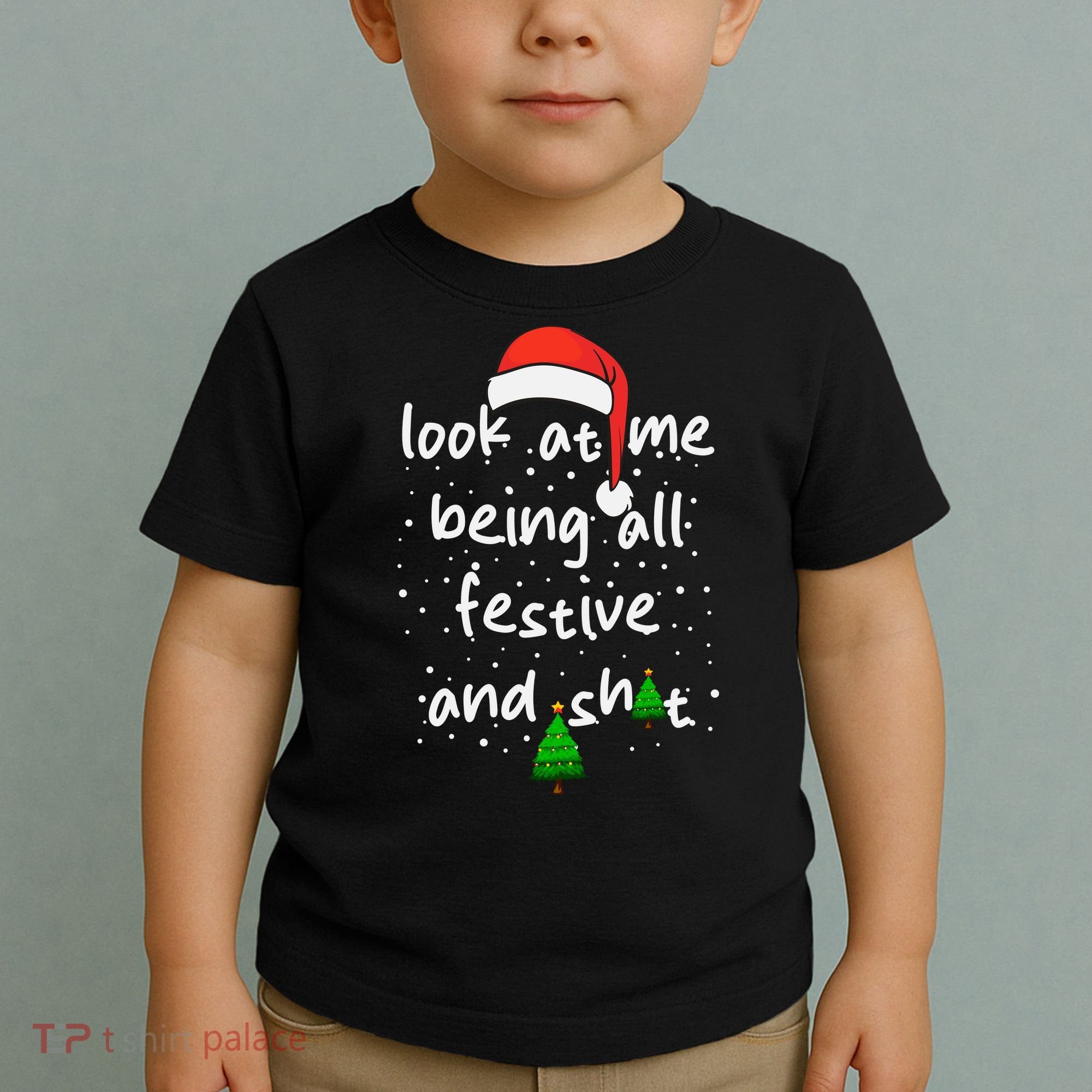 Funny Look At Me Being All Festive And Shits Toddler T-Shirt