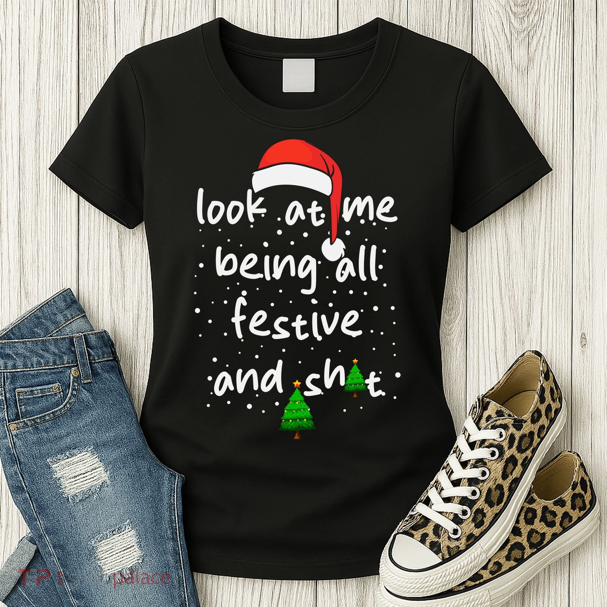 Funny Look At Me Being All Festive And Shits Women's T-Shirt