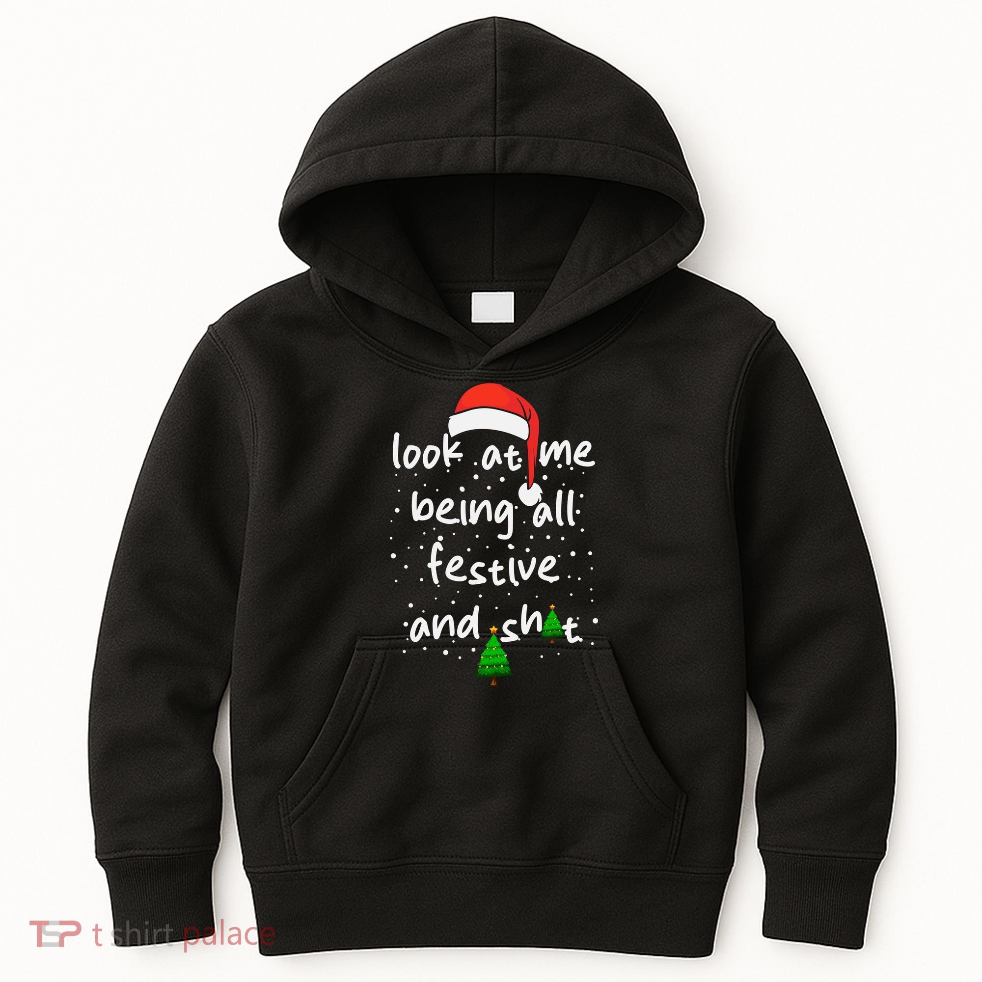 Funny Look At Me Being All Festive And Shits Kids Hoodie
