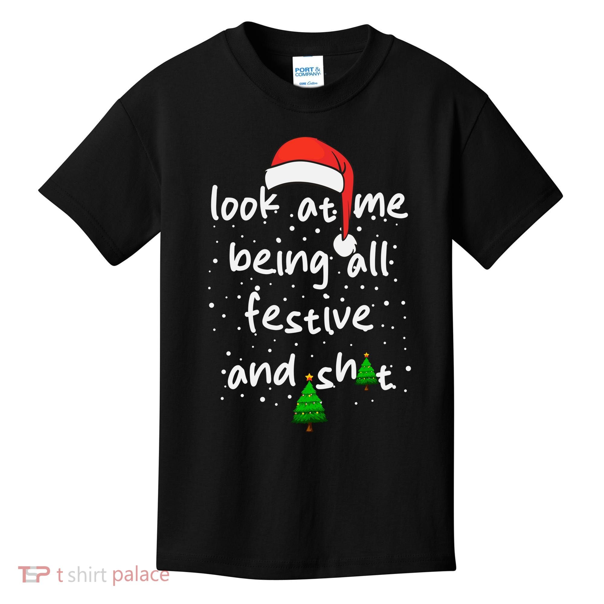 Funny Look At Me Being All Festive And Shits Kids T-Shirt