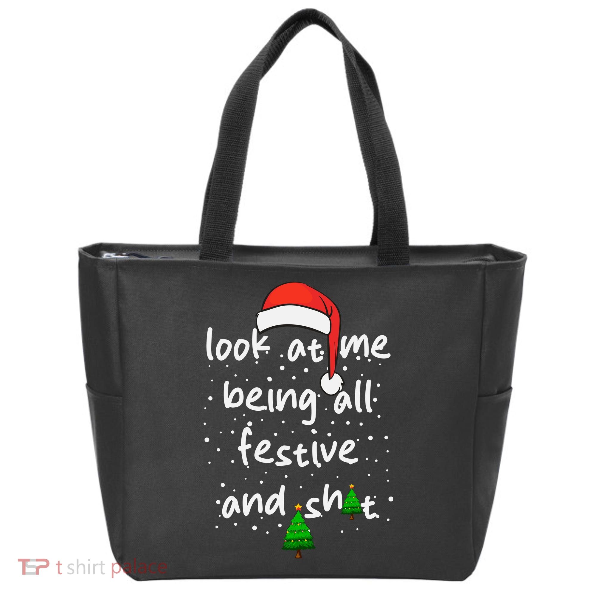 Funny Look At Me Being All Festive And Shits Tote Bag