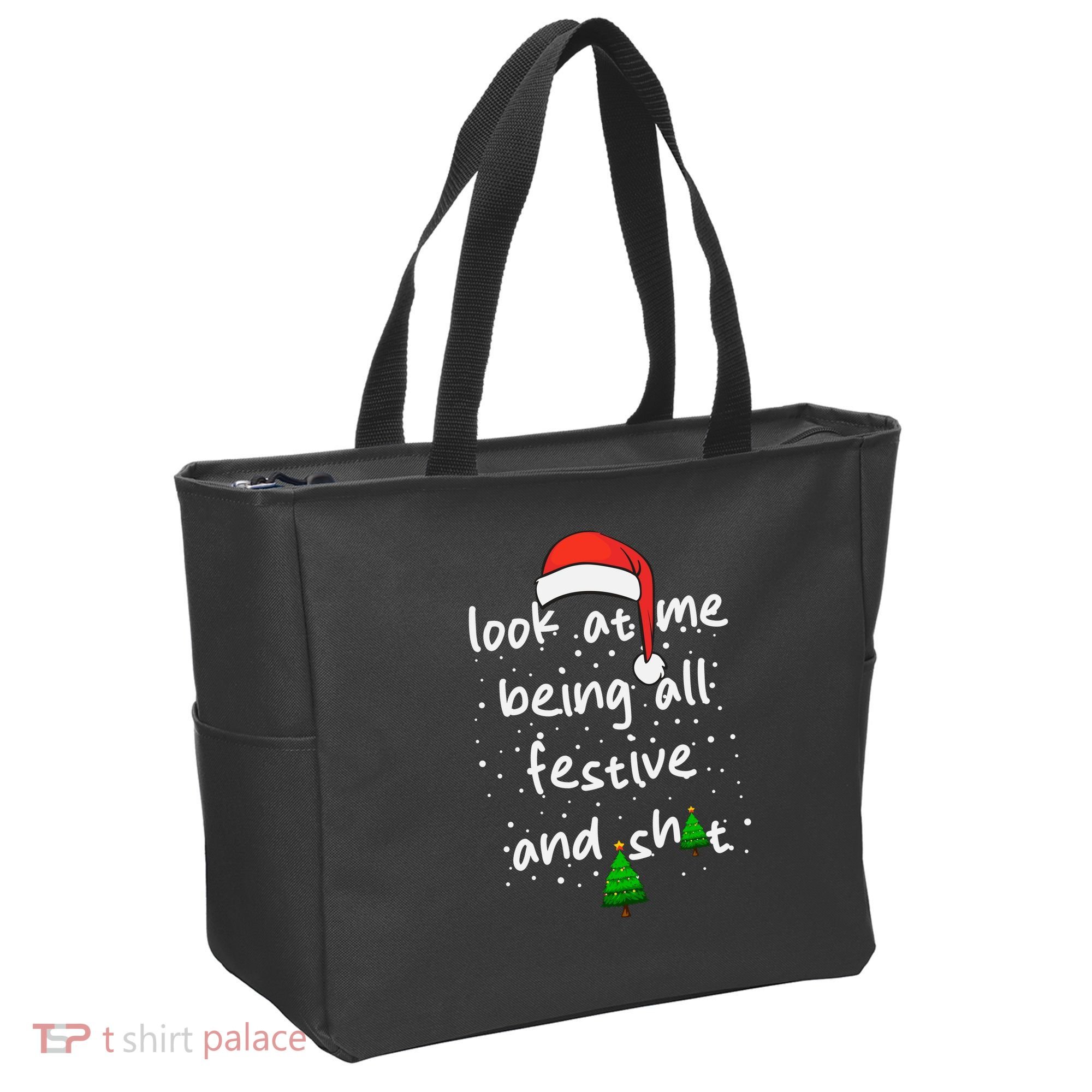 Funny Look At Me Being All Festive And Shits Tote Bag