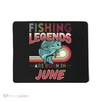 Fishing Legends Are Born In June Mousepad thumb 0