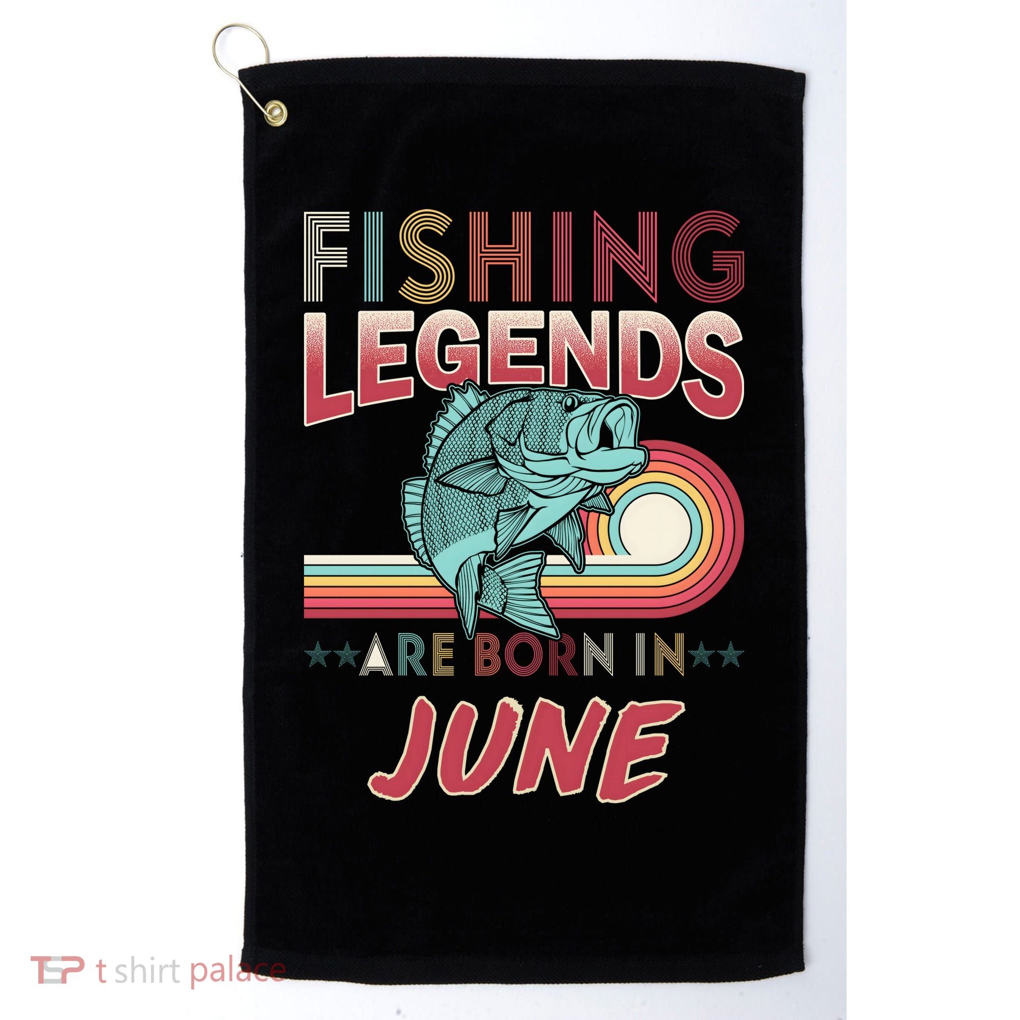 Fishing Legends Are Born In June Golf Towel