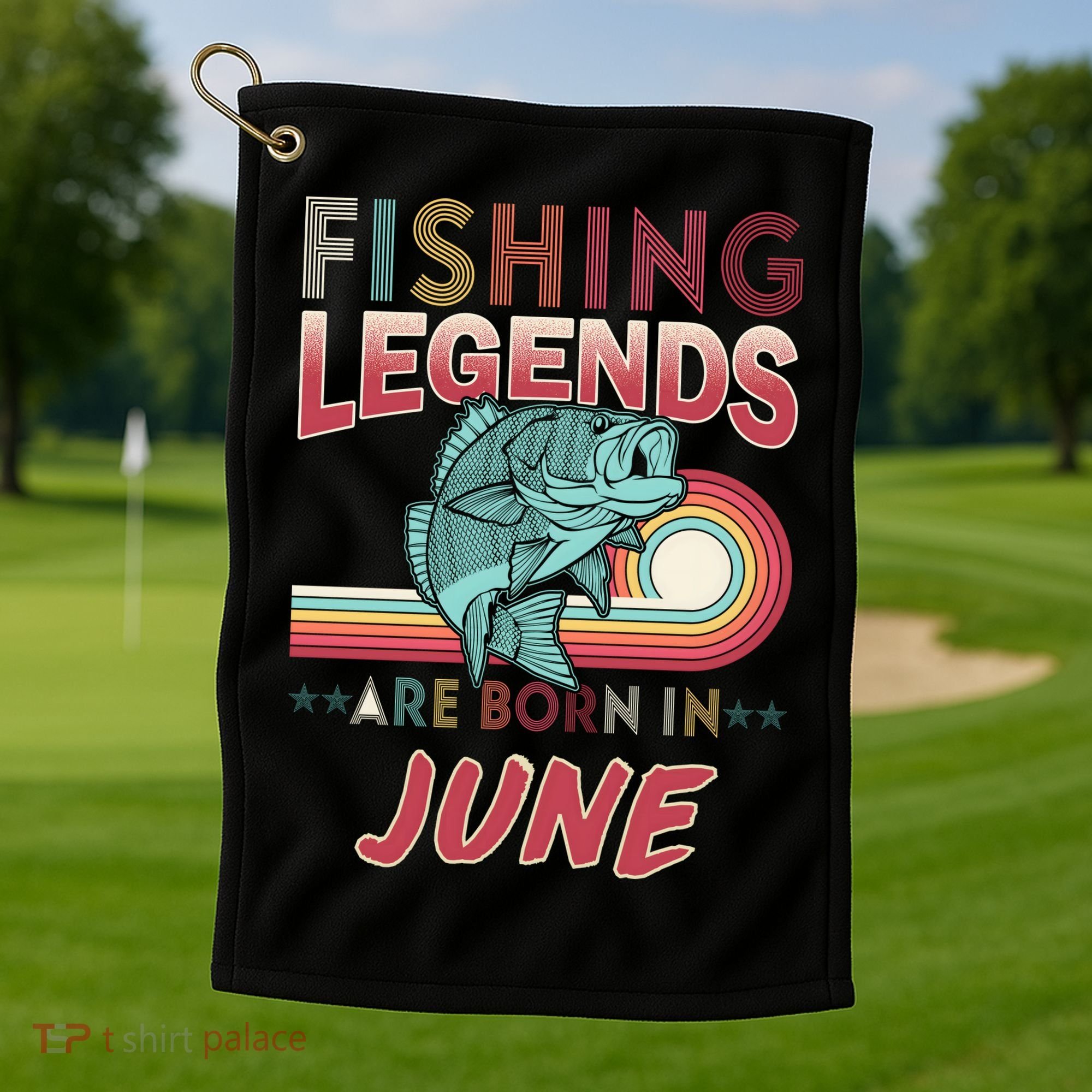 Fishing Legends Are Born In June Golf Towel