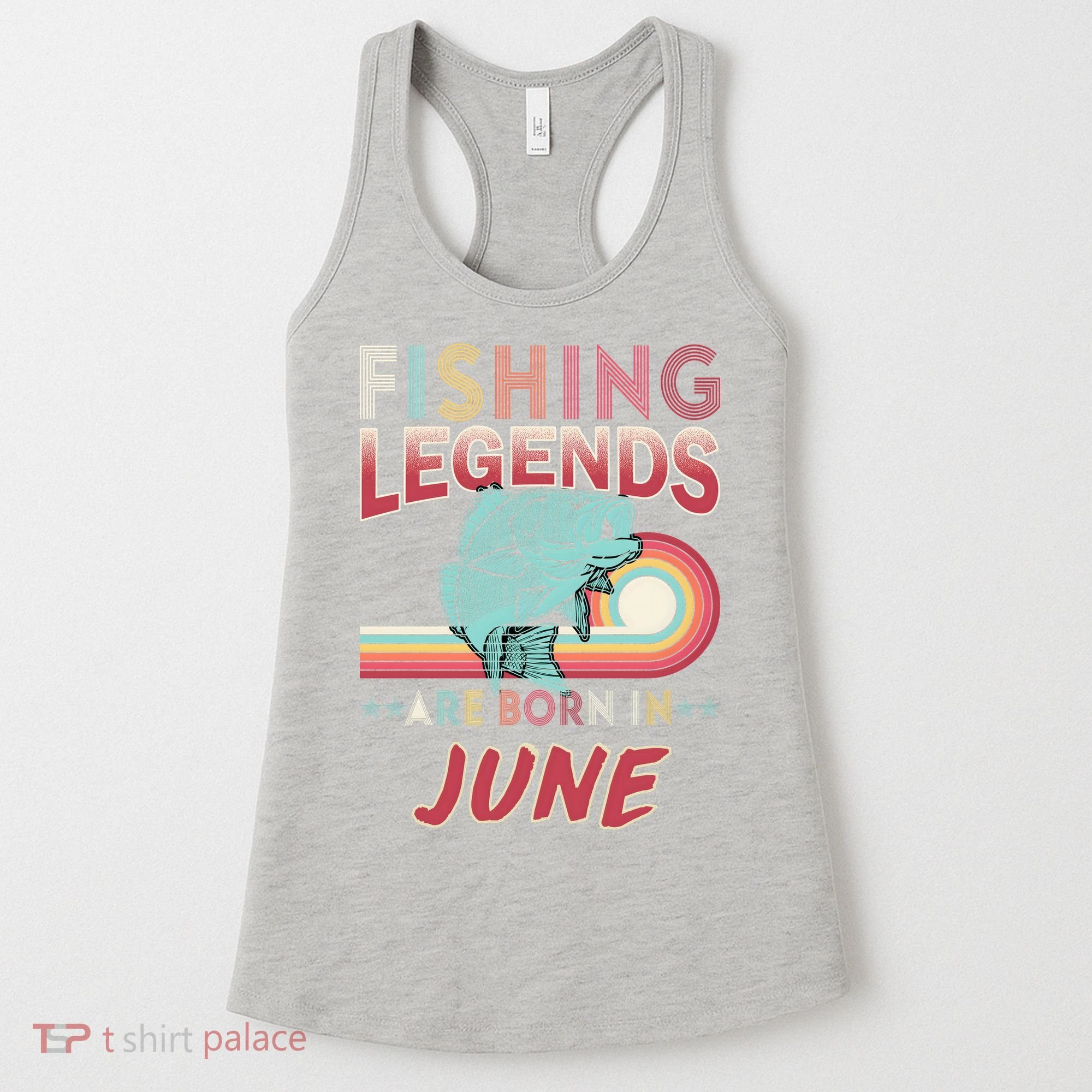 Fishing Legends Are Born In June Women's Tank Top