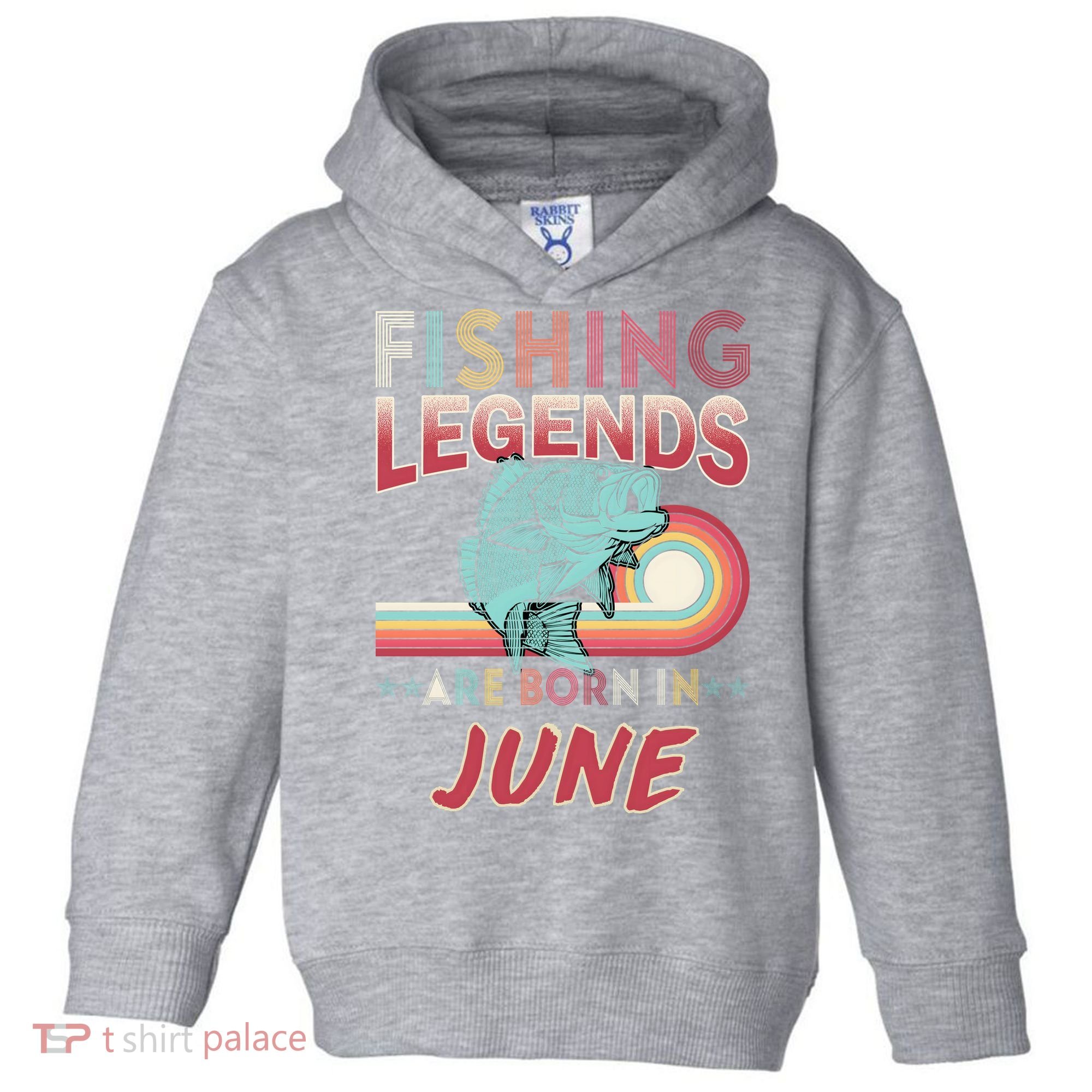 Fishing Legends Are Born In June Toddler Hoodie