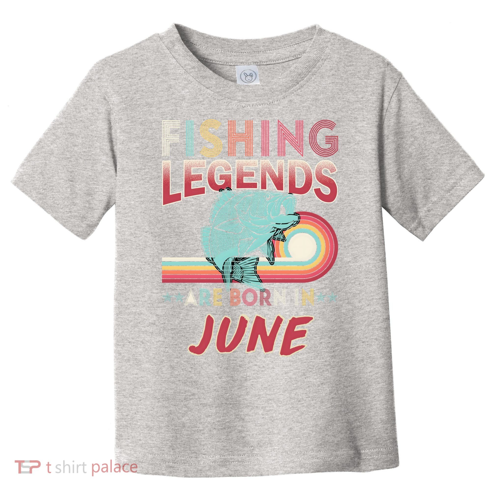 Fishing Legends Are Born In June Toddler T-Shirt