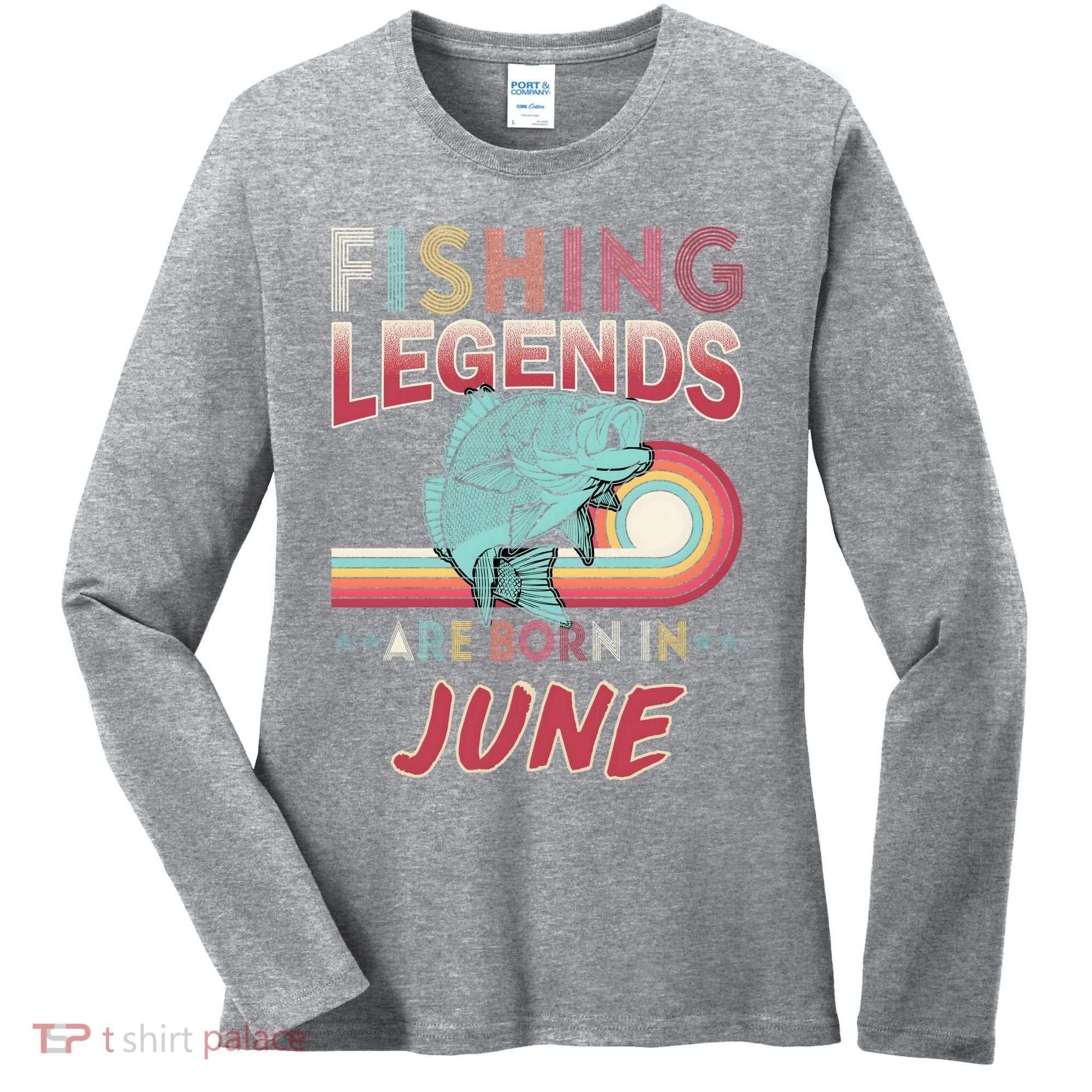 Fishing Legends Are Born In June Women's Long Sleeve Shirt