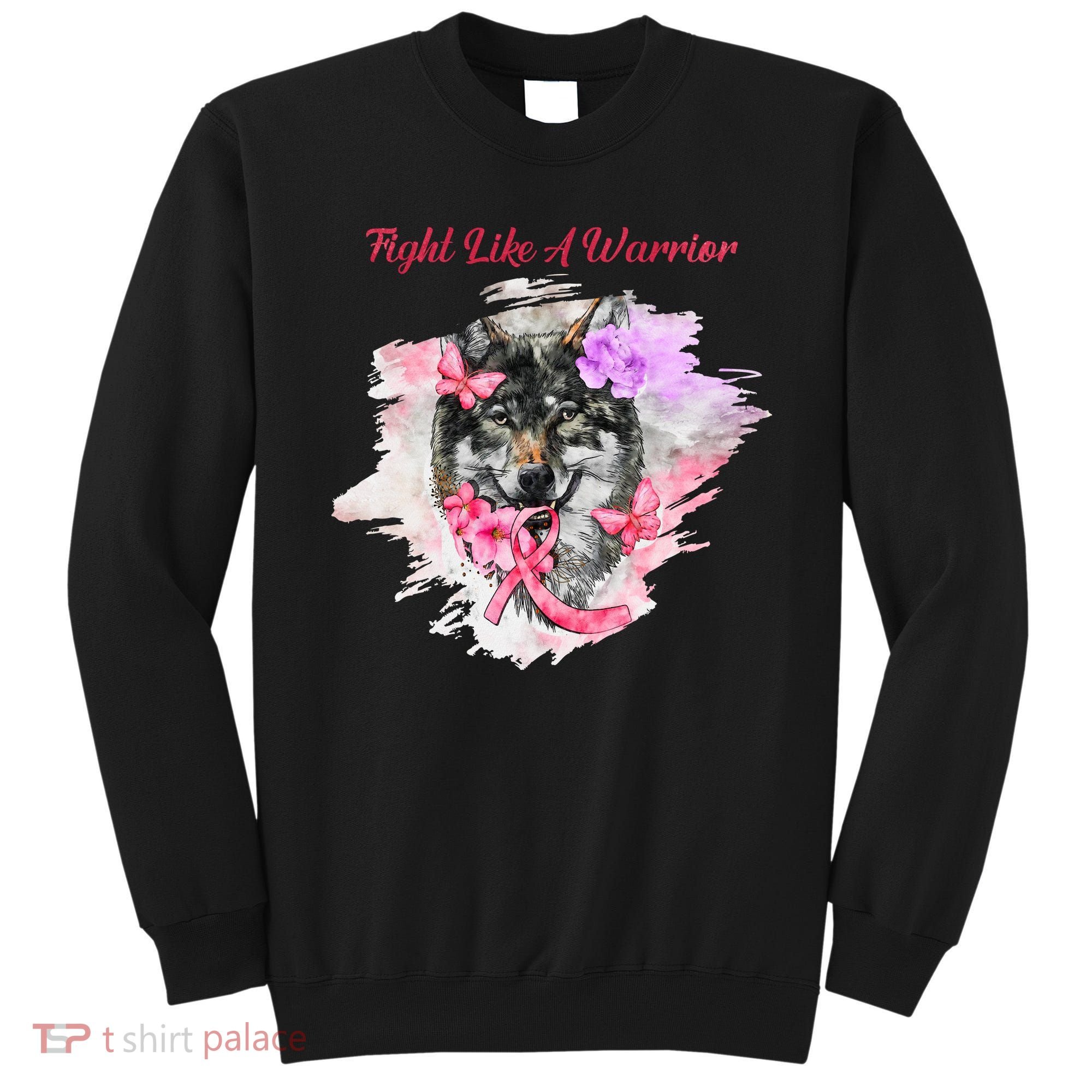 Fight Like A Warrior Wolf Pink Ribbon Breast Cancer Sweatshirt