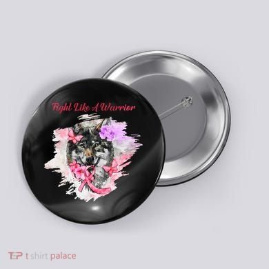 Fight Like A Warrior Wolf Pink Ribbon Breast Cancer Button