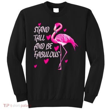 Flamingo Stand Tall And Be Fabulous Sweatshirt