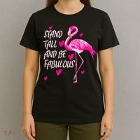 Flamingo Stand Tall And Be Fabulous T-Shirt thumb 4