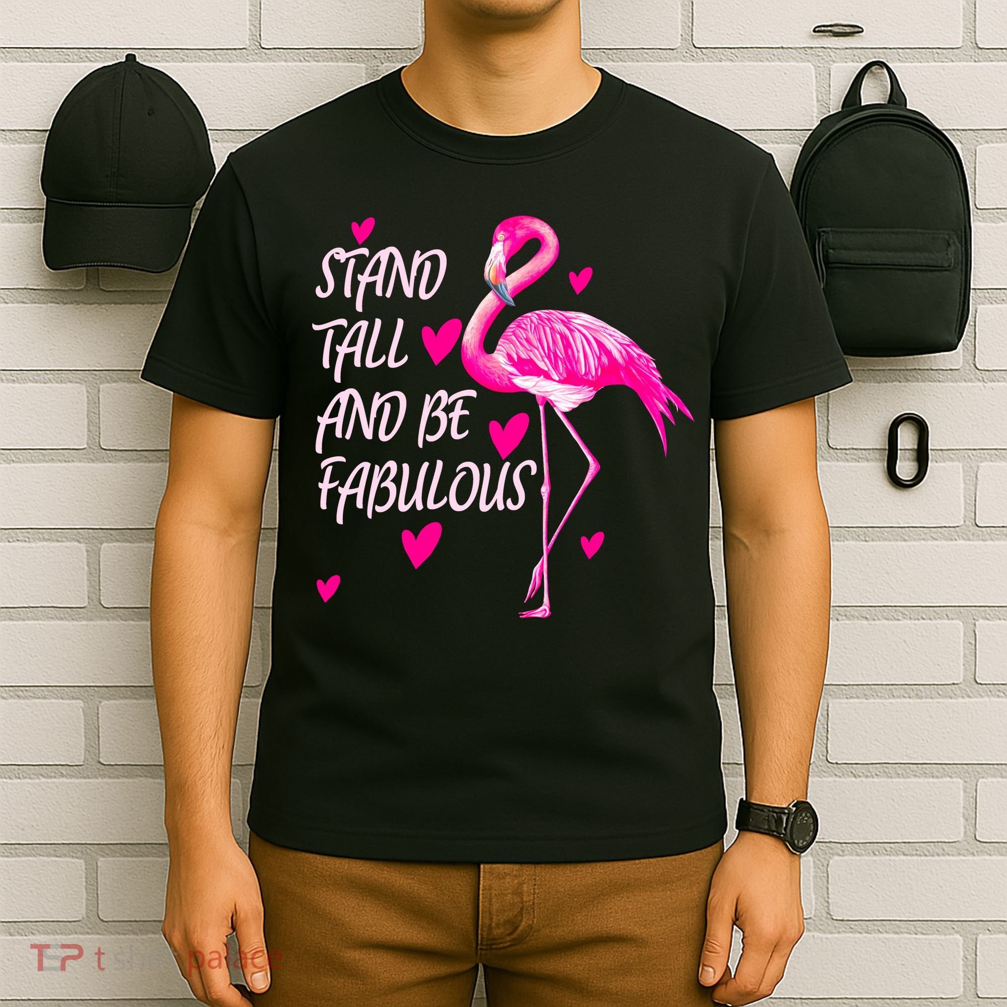 Flamingo Stand Tall And Be Fabulous T-Shirt