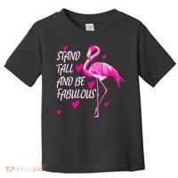 Flamingo Stand Tall And Be Fabulous Toddler T-Shirt thumb 0