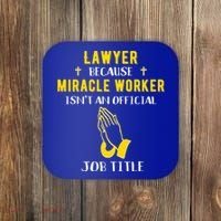 Funny Lawyer Because Miracle Worker Isn't A Job Title Law Gi Gift Coaster thumb 0
