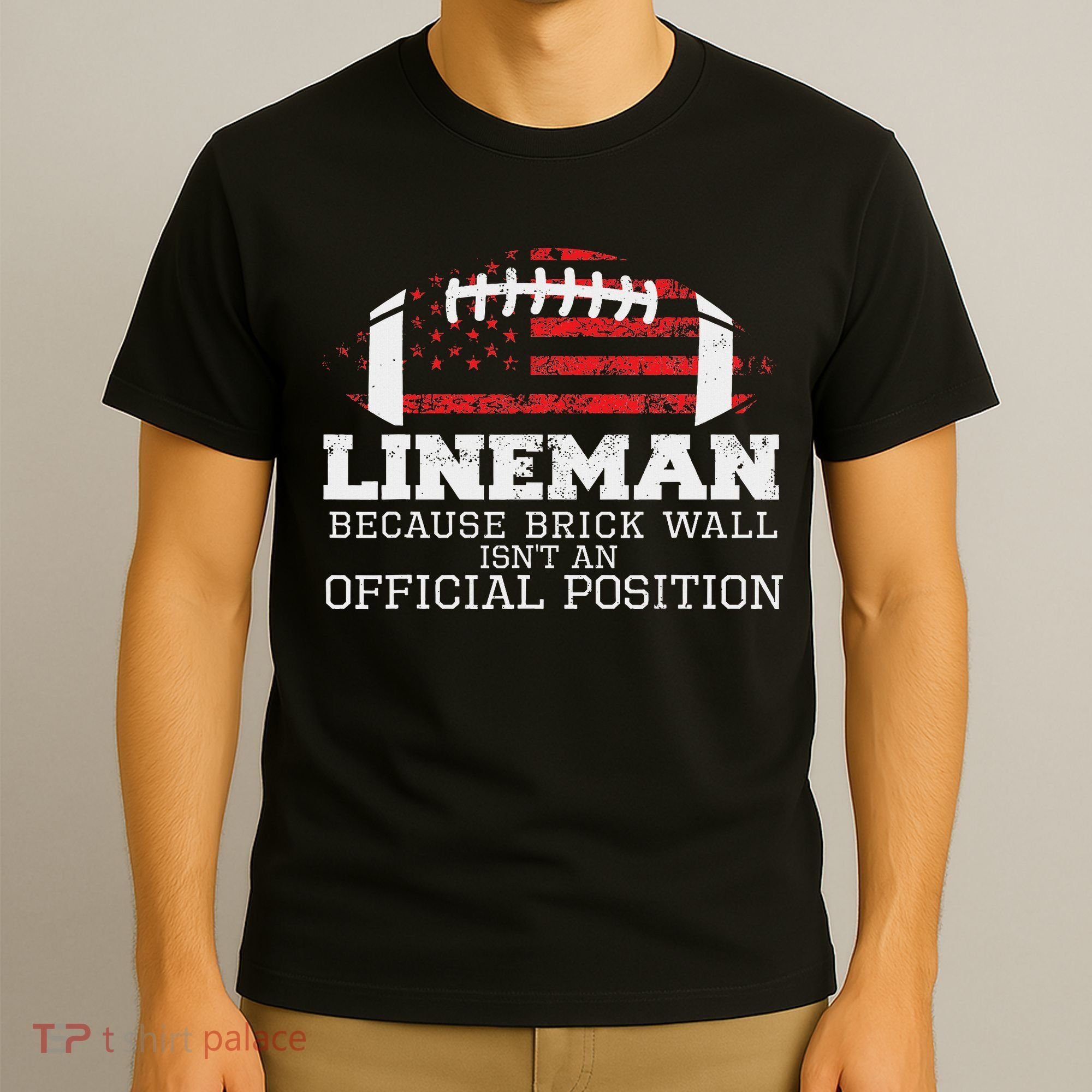 Football Lineman Because Brick Wall O Line D Line Lineman T-Shirt