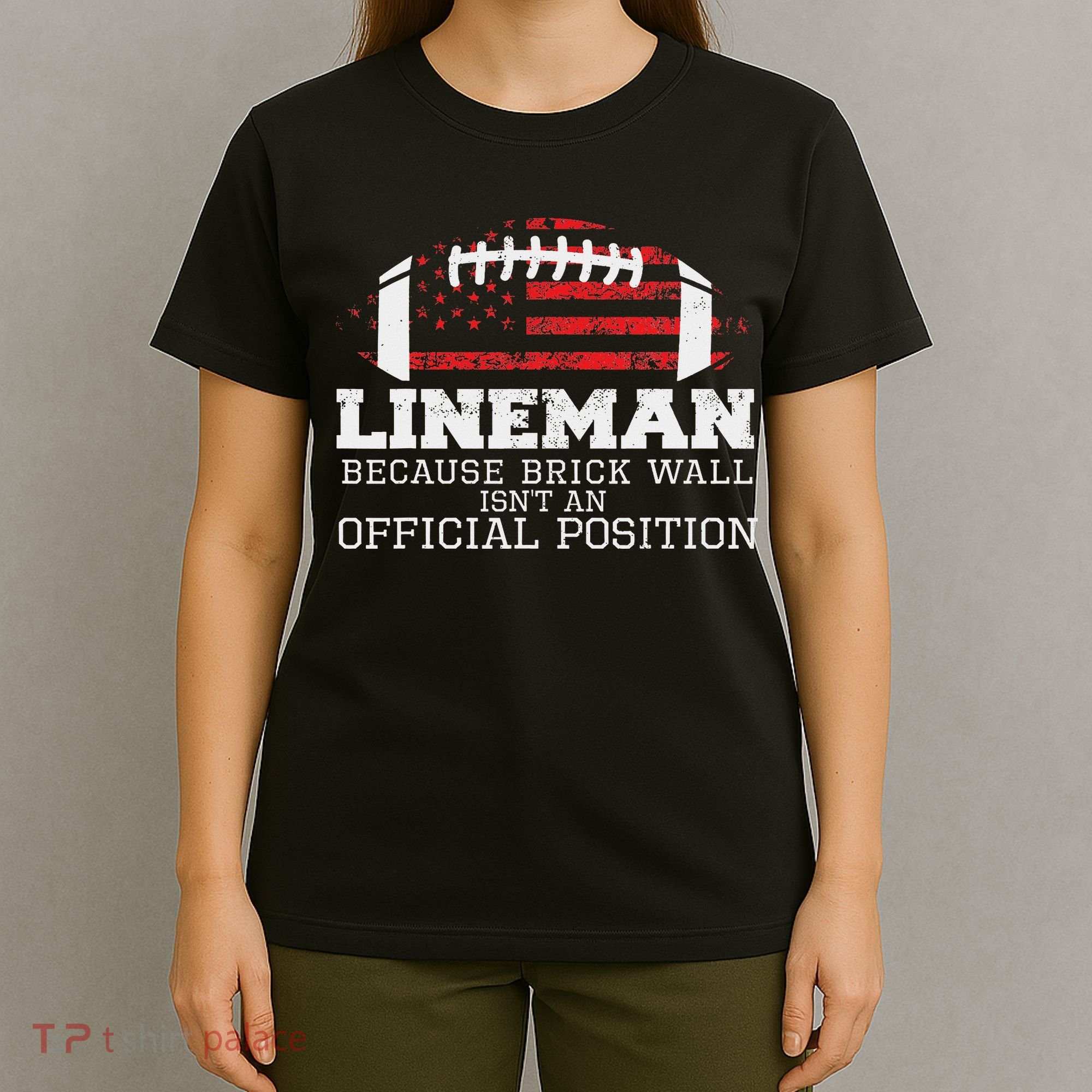 Football Lineman Because Brick Wall O Line D Line Lineman T-Shirt