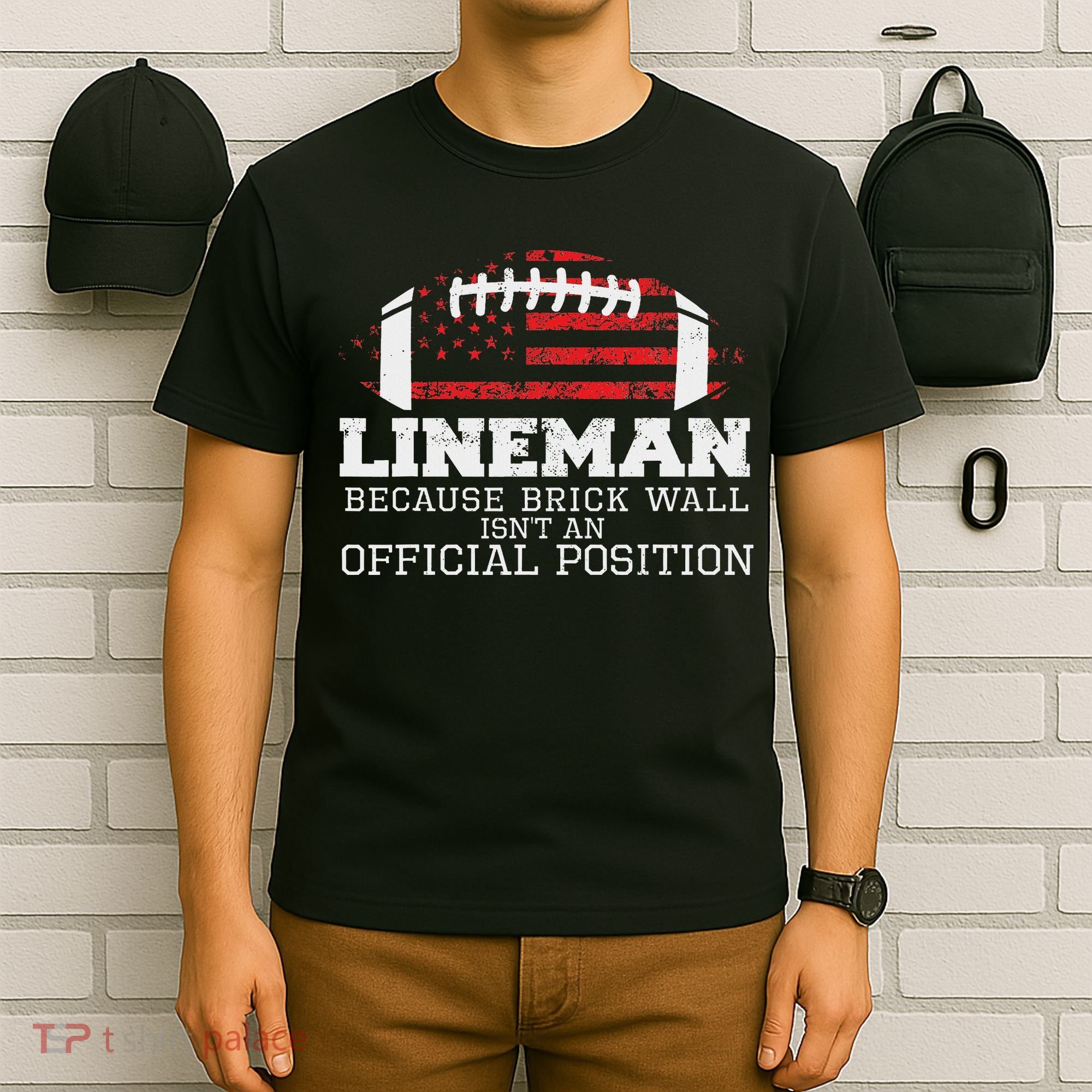 Football Lineman Because Brick Wall O Line D Line Lineman T-Shirt