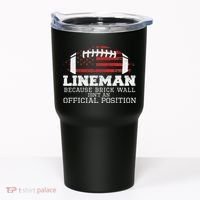 Football Lineman Because Brick Wall O Line D Line Lineman Tumbler thumb 0