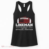 Football Lineman Because Brick Wall O Line D Line Lineman Women's Tank Top thumb 0