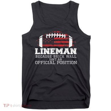 Football Lineman Because Brick Wall O Line D Line Lineman Tank Top