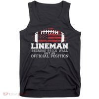 Football Lineman Because Brick Wall O Line D Line Lineman Tank Top thumb 0