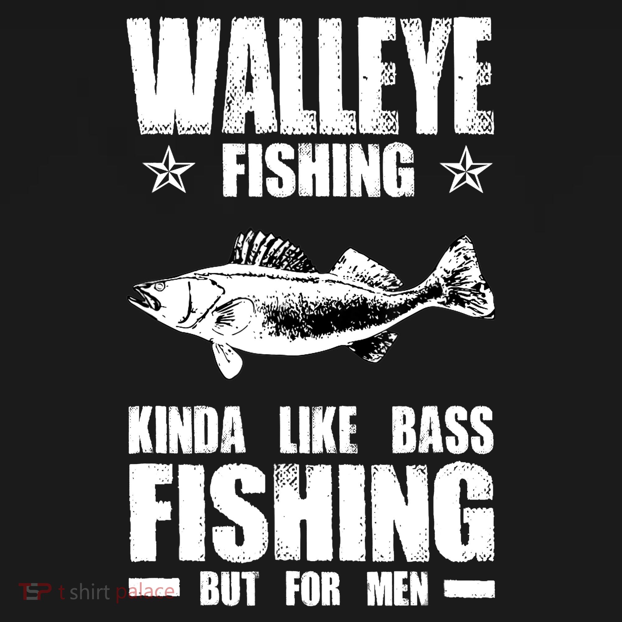 Funny Like Bass Fishing But For  Walleye Fishing T-Shirt