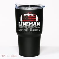 Football Lineman Because Brick Wall OLine DLine Lineman Tumbler thumb 0