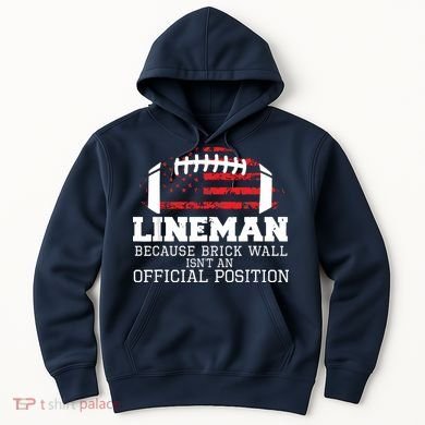 Football Lineman Because Brick Wall OLine DLine Lineman Hoodie