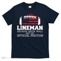 Football Lineman Because Brick Wall OLine DLine Lineman T-Shirt thumb 0