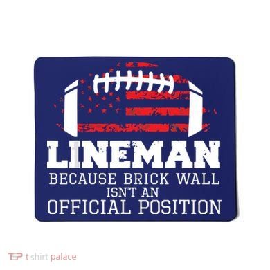 Football Lineman Because Brick Wall OLine DLine Lineman Mousepad