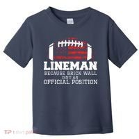 Football Lineman Because Brick Wall OLine DLine Lineman Toddler T-Shirt thumb 0