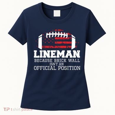 Football Lineman Because Brick Wall OLine DLine Lineman Women's T-Shirt