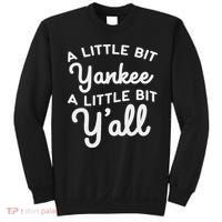 Funny Little Bit Yankee Y'all Northerners Living In South Sweatshirt thumb 0