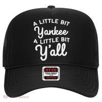 Funny Little Bit Yankee Y'all Northerners Living In South Hat thumb 0