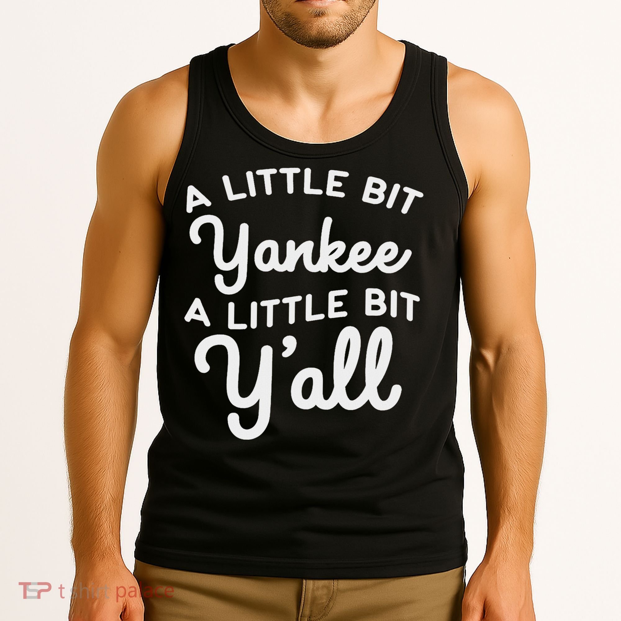 Funny Little Bit Yankee Y'all Northerners Living In South Tank Top