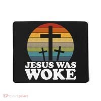 Funny Liberal Christian Democrat Jesus Was Woke Mousepad thumb 0