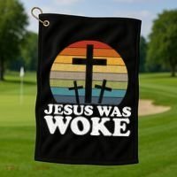 Funny Liberal Christian Democrat Jesus Was Woke Golf Towel thumb 1
