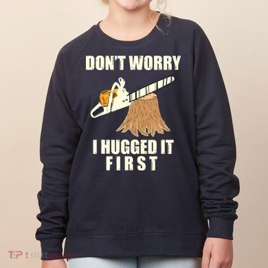 Funny Lumberjack Chainsaw Logging Arborist Gift Men Women Women's Sweatshirt